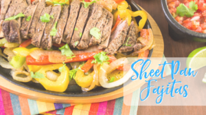 Sheet Pan Fajitas