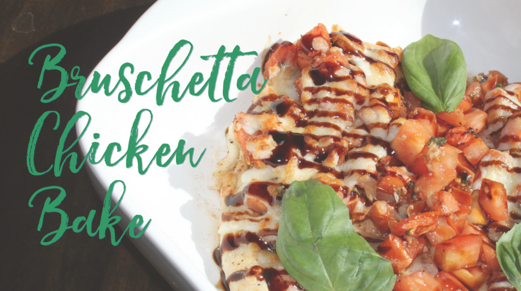 Recipe: Bruschetta Chicken Bake