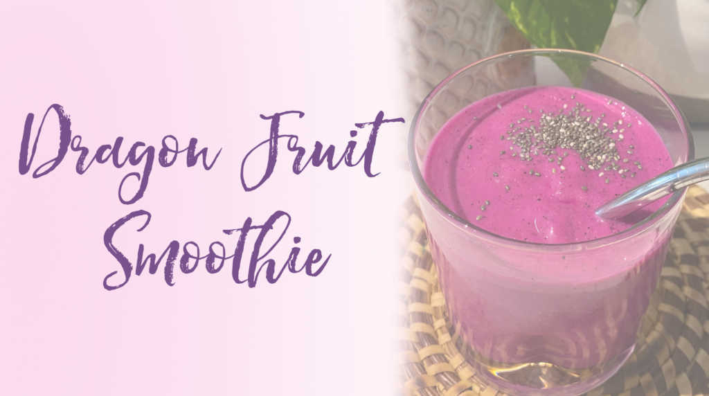 Recipe: Dragon Fruit Smoothie