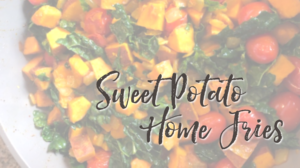 Sweet Potato Home Fries