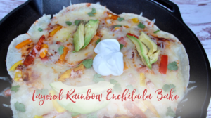 Rainbow Enchilada Bake