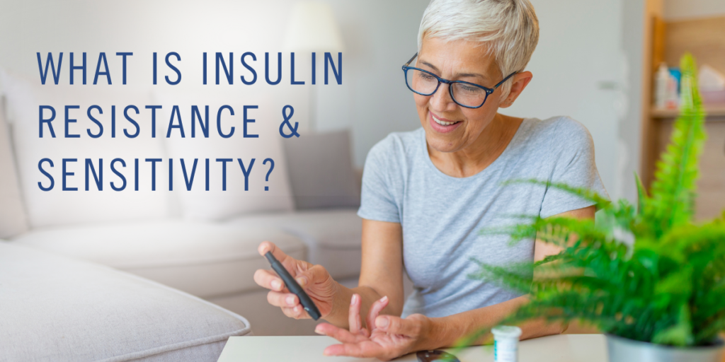 What is Insulin Resistance and Sensitivity?